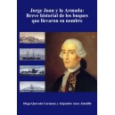 JORGE JUAN Y LA ARMADA: BREVE HISTORIAL DE LOS BUQUES QUE LLEVARON SU NOMBRE