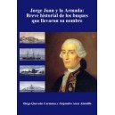 JORGE JUAN Y LA ARMADA: BREVE HISTORIAL DE LOS BUQUES QUE LLEVARON SU NOMBRE