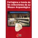 Cartagena a través de las colecciones de su Museo Arqueológico.